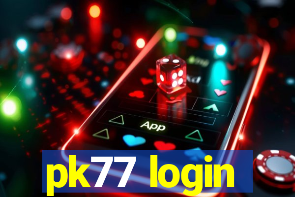 pk77 login